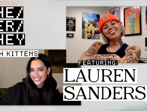 LAUREN SANDERSON ON CONFIDENCE TIPS, SELF GROWTH, & EMBRACING YOUR WEIRD | SHE/HER/THEY with KITTENS