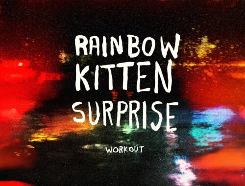 Rainbow Kitten Surprise - Work Out (Lyric Video)